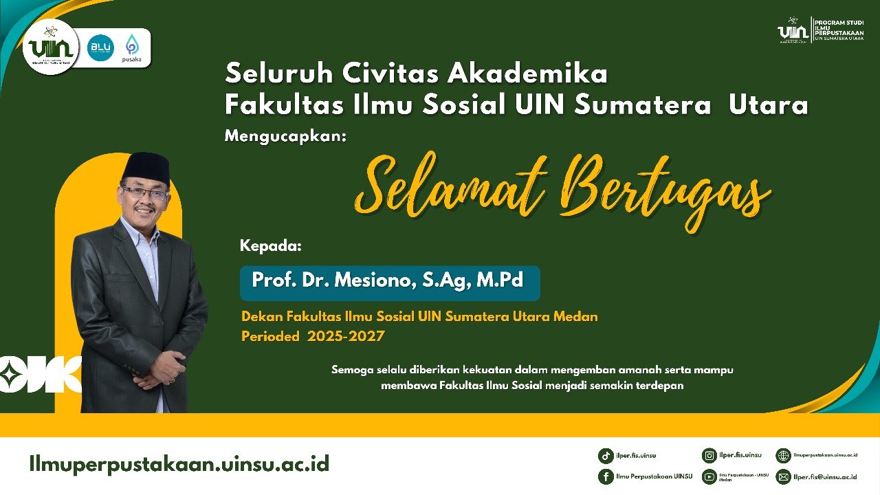 Estafet Kepemimpinan FIS UIN Sumatera Utara: Terima Kasih Ibu Dr. Nursapia Harahap, M.A Selamat Datang Prof. Dr. Mesiono, M.Pd.